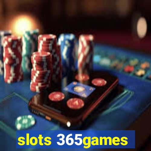 slots 365games